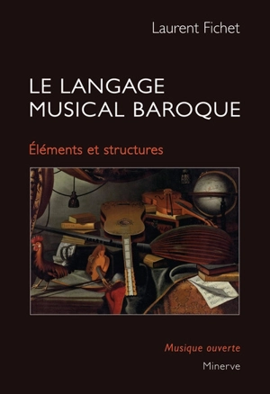 Le langage musical baroque : éléments et structures - Laurent Fichet