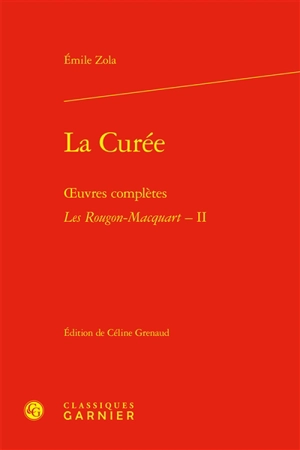 Oeuvres complètes. Les Rougon-Macquart. Vol. 2. La curée - Emile Zola