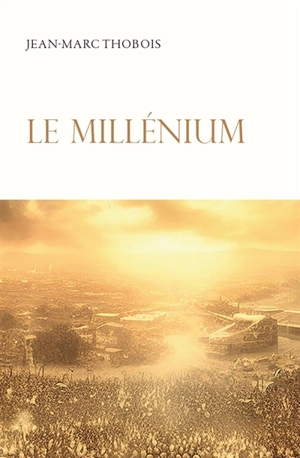 Le millénium - Jean-Marc Thobois