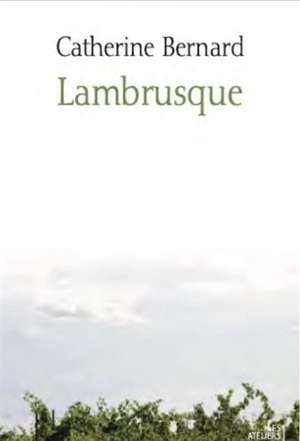 Lambrusque - Catherine Bernard