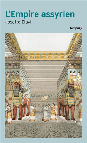 L'Empire assyrien : histoire d'une grande civilisation de l'Antiquité - Josette Elayi