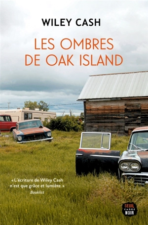 Les ombres de Oak Island - Wiley Cash