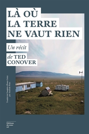 Là où la terre ne vaut rien - Ted Conover