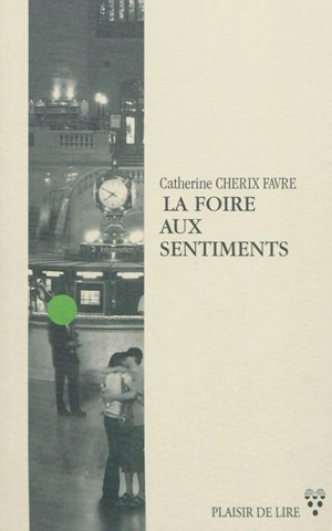 La foire aux sentiments - Catherine Cherix Favre