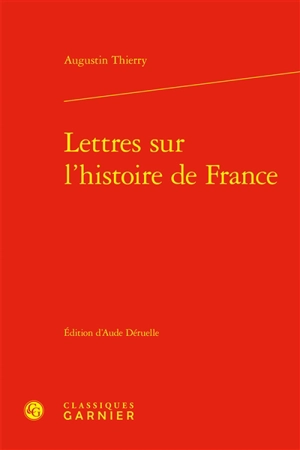 Lettres sur l'histoire de France - Augustin Thierry