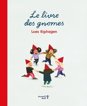 Le livre des gnomes - Loes Riphagen