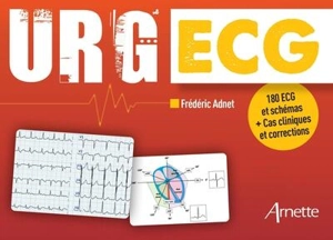 Urg' ECG : 180 ECG et schémas + cas cliniques et corrections - Frédéric Adnet