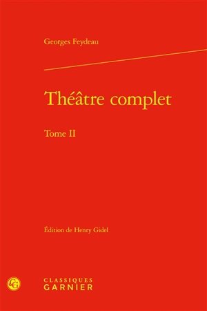 Théâtre complet. Vol. 2 - Georges Feydeau