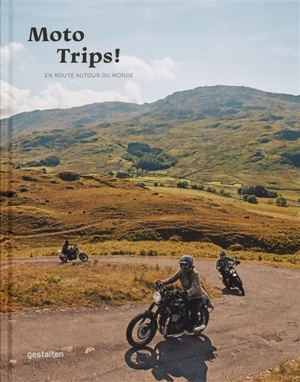 Moto trips ! : en route autour du monde - Jordan Gibbons
