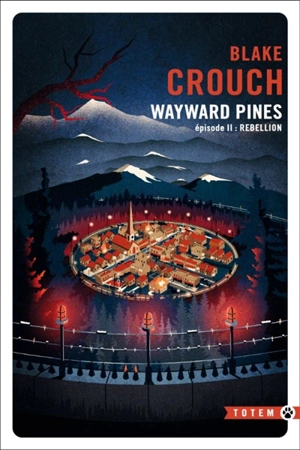 Wayward Pines. Vol. 2. Rébellion - Blake Crouch