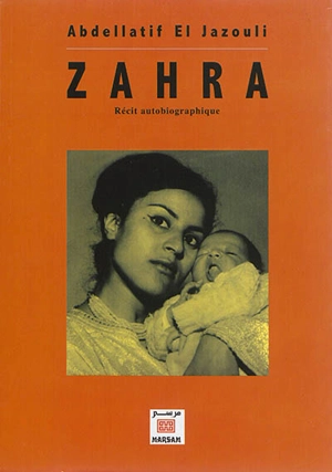 Zahra : récit autobiographique - Abdellatif el- Jazouli