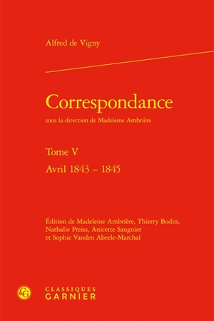 Correspondance. Vol. 5. Avril 1843-1845 - Alfred de Vigny