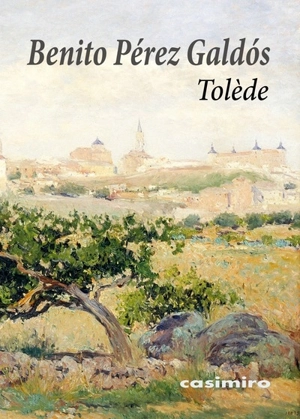 Tolède - Benito Pérez Galdos