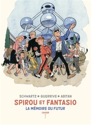 Spirou et Fantasio : cahiers. La mémoire du futur : cahier 1 - Benjamin Abitan