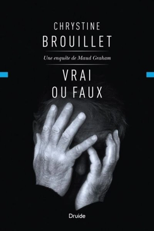 Vrai ou faux : enquête de Maud Graham - Chrystine Brouillet