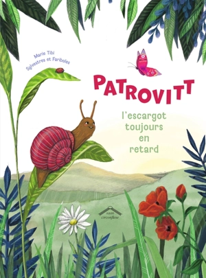Patrovitt : l'escargot toujours en retard - Marie Tibi