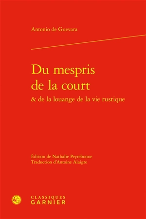 Du mespris de la court : & de la louange de la vie rustique - Antonio de Guevara