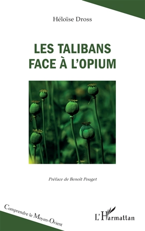 Les talibans face à l'opium - Héloïse Dross