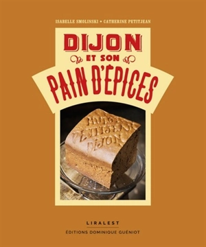 Dijon et son pain d'épices - Isabelle Smolinski