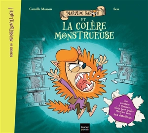 Bienvenue au Monstrovillage !. Marylou Garou et la colère monstrueuse - Camille Masson