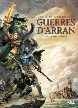 Guerres d'Arran. Vol. 3. La bataille de Torunn - Nicolas Jarry