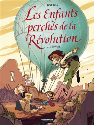 Les enfants perchés de la Révolution. Vol. 2. L'envol - Jean-Sébastien Bordas