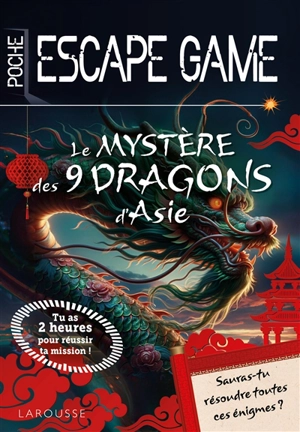 Escape game de poche junior : Le mystère des 9 dragons d'Asie - Gilles Saint-Martin