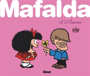 Mafalda. Mafalda et l'amour - Quino