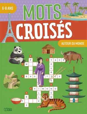 Autour du monde : mots croisés : 6-8 ans - Karine Tercier