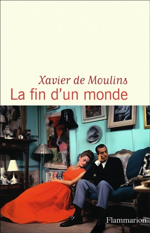 La fin d'un monde - Xavier de Moulins