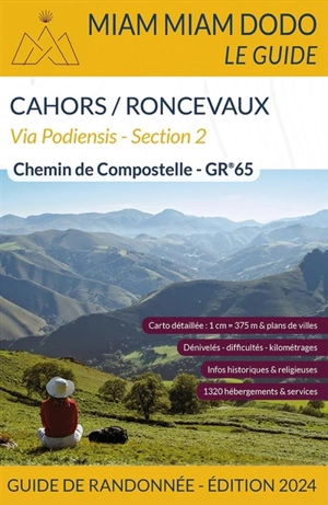 Via Podiensis, section 2 : GR 65 de Cahors à Saint-Jean-Pied-de-Port + traversée des Pyrénées jusqu'à Roncevaux : chemin de Compostelle, guide de randonnée - Lauriane Clouteau