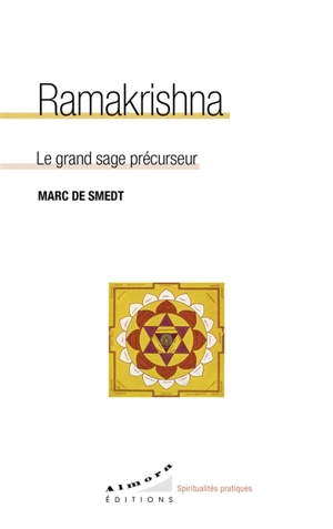 Ramakrishna : le grand sage précurseur - Marc de Smedt