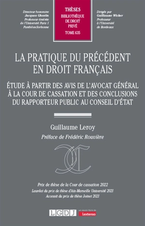 La pratique du précédent en droit français : étude à partir des avis de l’avocat général à la Cour de cassation et des conclusions du rapporteur public au Conseil d’État - Guillaume Leroy