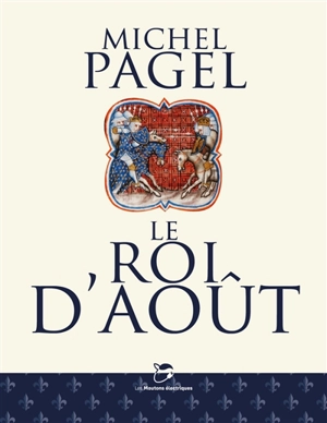 Le roi d'août - Michel Pagel