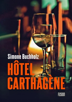 Hôtel Carthagène - Simone Buchholz