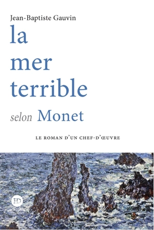 La mer terrible selon Monet - Jean-Baptiste Gauvin