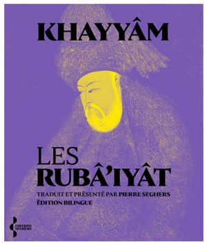 Les Rubâ'iyât - Omar Hayyam