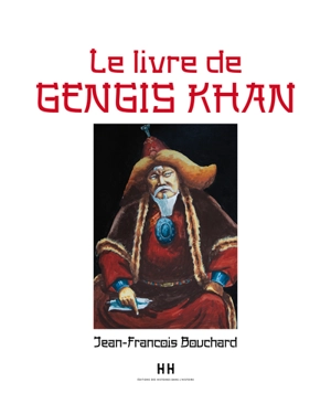 Le livre de Gengis Khan - Jean-François Bouchard