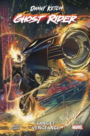 Danny Ketch : Ghost Rider. Sang et vengeance - Howard Mackie