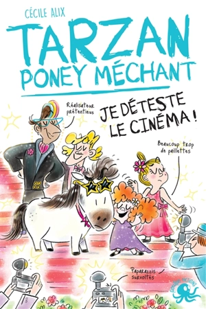 Tarzan, poney méchant. Je déteste le cinéma ! - Cécile Alix