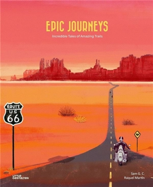 Epic journeys : incredible tales of amazing trails - Sam G.C.