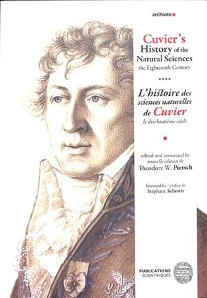 Cuvier's history of the natural sciences. Vol. 4. The eighteenth century. Le dix-huitième siècle. L'histoire des sciences naturelles de Cuvier. Vol. 4. The eighteenth century. Le dix-huitième siècle - Georges Cuvier