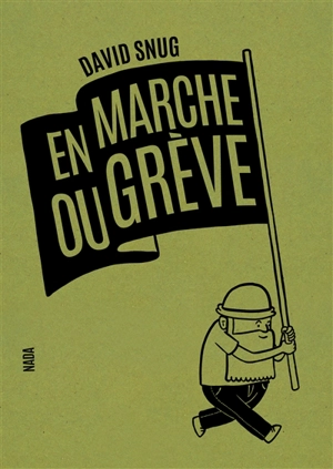 En marche ou grève - David Snug