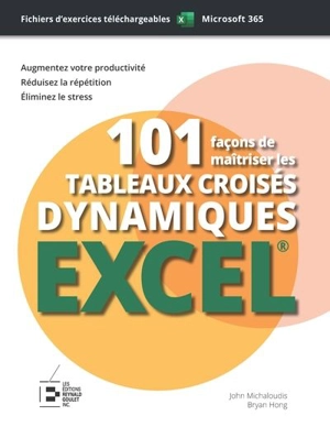 101 façons de maîtriser les tableaux croisés dynamiques Excel - Michaloudis, John