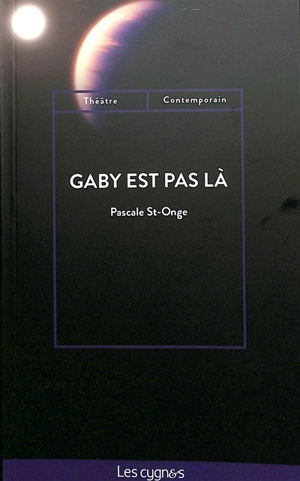 Gaby est pas là - Pascale St-Onge