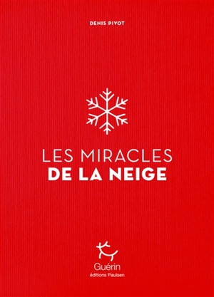 Les miracles de la neige - Denis Pivot