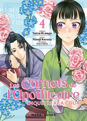 Les carnets de l'apothicaire : enquêtes à la cour. Vol. 4 - Itsuki Nanao