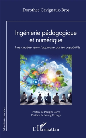 Ingénierie pédagogique et numérique : une analyse selon l'approche par les capabilités - Dorothée Cavignaux-Bros