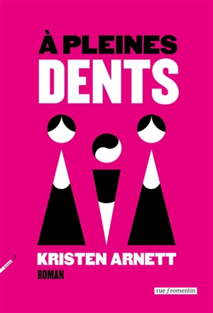 A pleines dents - Kristen Arnett