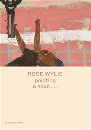 Rose Wylie - Taylor Fraser and Rose Wylie